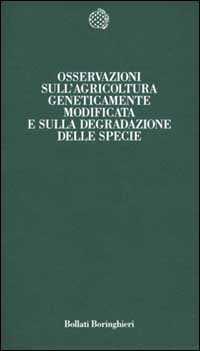 Libro Osservazioni sull'agricoltura geneticamente modificata e sulla degradazione delle specie di  - ean 9788833912158 - Bollati Boringhieri