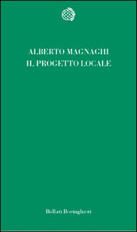 Libro progetto locale di Alberto Magnaghi - ean 9788833912325 - Bollati Boringhieri