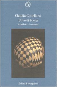 Libro Uovo di bocca di Claudia Castellucci - ean 9788833912455 - Bollati Boringhieri