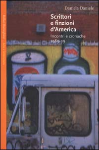 Libro Scrittori e finzioni d'America. Incontri e cronache 1989-99 di Daniela Daniele - ean 9788833912462 - Bollati Boringhieri