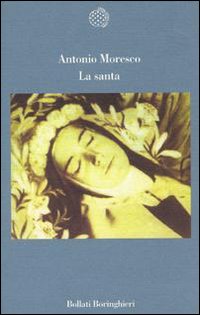 Libro santa di Antonio Moresco - ean 9788833912660 - Bollati Boringhieri