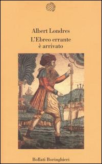 Libro ebreo errante è arrivato di Albert Londres - ean 9788833912677 - Bollati Boringhieri