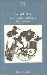 Libro crisalide e la farfalla. Donne e matematica di Gabriele Lolli - ean 9788833912790 - Bollati Boringhieri