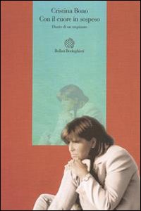 Libro Con il cuore in sospeso. Diario di un trapiantato di Cristina Bono - ean 9788833912905 - Bollati Boringhieri