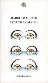 Libro Dovuto Calvino di Mario Lavagetto - ean 9788833913124 - Bollati Boringhieri