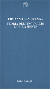 Libro Teoria del linguaggio e della mente di Ermanno Bencivenga - ean 9788833913162 - Bollati Boringhieri