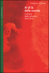 Libro Al di là delle nuvole. La fisica delle relazioni Sole-Terra di Umberto Villante - ean 9788833913223 - Bollati Boringhieri