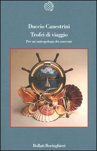 Libro Trofei di viaggio. Per un'antropologia dei souvenir di Duccio Canestrini - ean 9788833913278 - Bollati Boringhieri