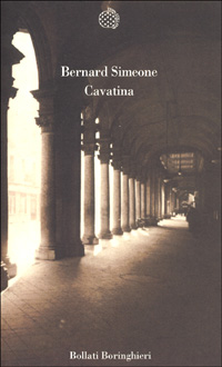 Libro Cavatina di Bernard Simeone - ean 9788833913285 - Bollati Boringhieri