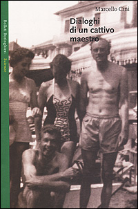 Libro Dialoghi di un cattivo maestro di Marcello Cini - ean 9788833913377 - Bollati Boringhieri