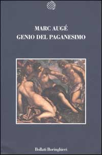 Libro Genio del paganesimo di Marc Augé - ean 9788833913766 - Bollati Boringhieri