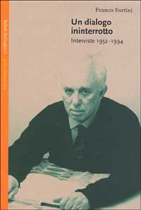 Libro dialogo ininterrotto. Interviste 1952-1994 di Franco Fortini - ean 9788833913841 - Bollati Boringhieri