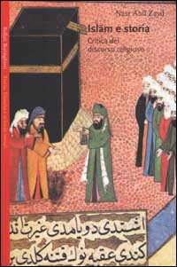 Libro Islam e storia. Critica del discorso religioso di Nasr Hamid Abu Zayd - ean 9788833914039 - Bollati Boringhieri