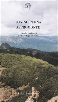 Libro Aspromonte. I parchi nazionali nello sviluppo locale di Tonino Perna - ean 9788833914145 - Bollati Boringhieri