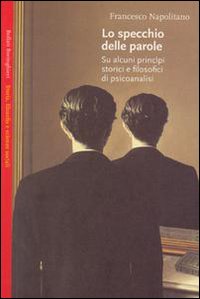 Libro specchio delle parole di Francesco Napolitano - ean 9788833914176 - Bollati Boringhieri