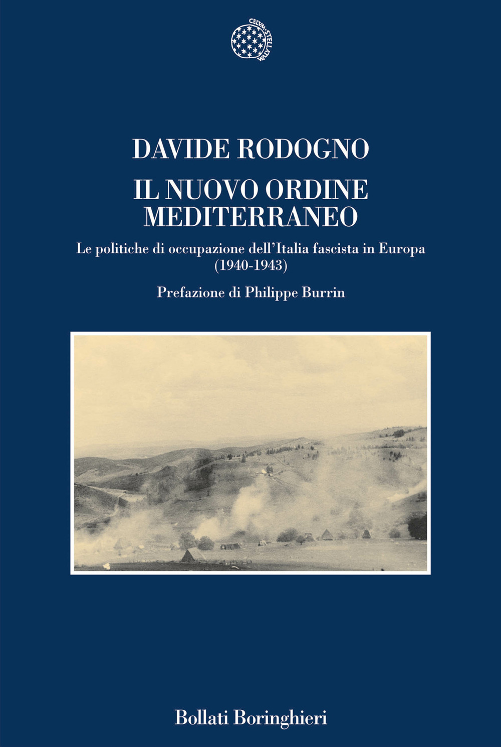 Libro nuovo ordine mediterraneo. Le politiche di occupazione dell'Italia fascista in Europa (1940-1943) di Davide Rodogno - ean 9788833914329 - Bollati Boringhieri