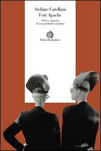 Libro Fort Apache. Storie e appunti di uno psichiatra qualsiasi di Stefano Catellani - ean 9788833914381 - Bollati Boringhieri
