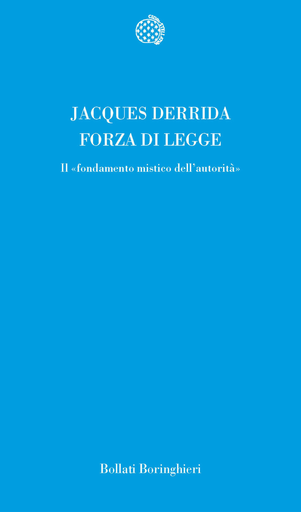 Libro Forza di legge. Il «Fondamento mistico dell'autorità» di Jacques Derrida - ean 9788833914435 - Bollati Boringhieri