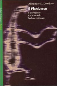 Libro Planiverso. Il computer e un mondo bidimensionale di Alexander K. Dewdney - ean 9788833914466 - Bollati Boringhieri