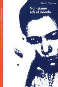 Libro Non siamo soli al mondo di Tobie Nathan - ean 9788833914503 - Bollati Boringhieri