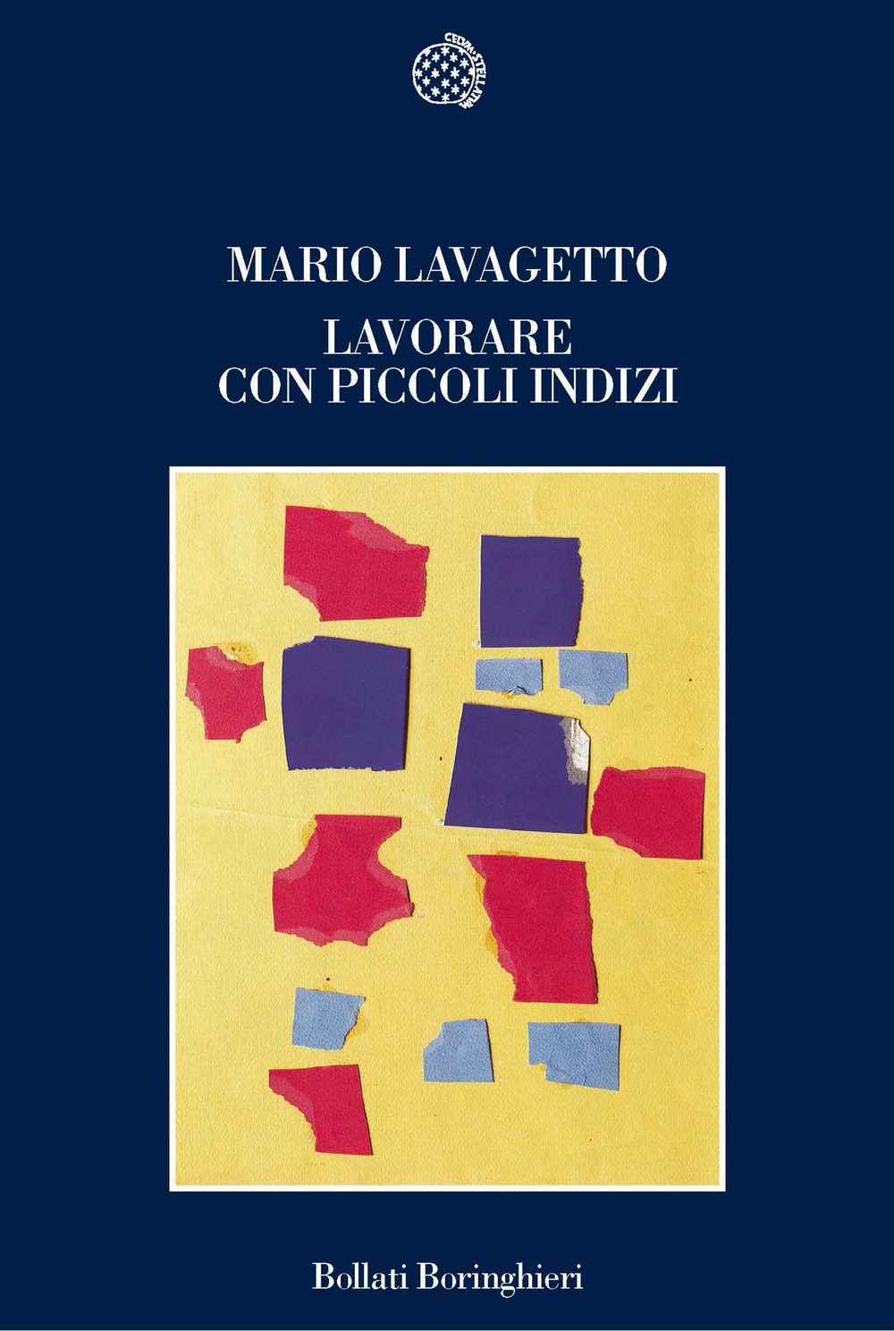 Libro Lavorare con piccoli indizi di Mario Lavagetto - ean 9788833914626 - Bollati Boringhieri