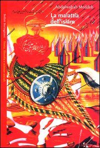 Libro malattia dell'Islam di Abdelwahab Meddeb - ean 9788833914657 - Bollati Boringhieri