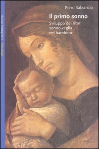 Libro primo sonno. Sviluppo dei ritmi sonno-veglia nel bambino di Piero Salzarulo - ean 9788833914749 - Bollati Boringhieri