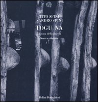 Libro Togu na. La casa della parola di Tito Spini; Sandro Spini - ean 9788833914787 - Bollati Boringhieri