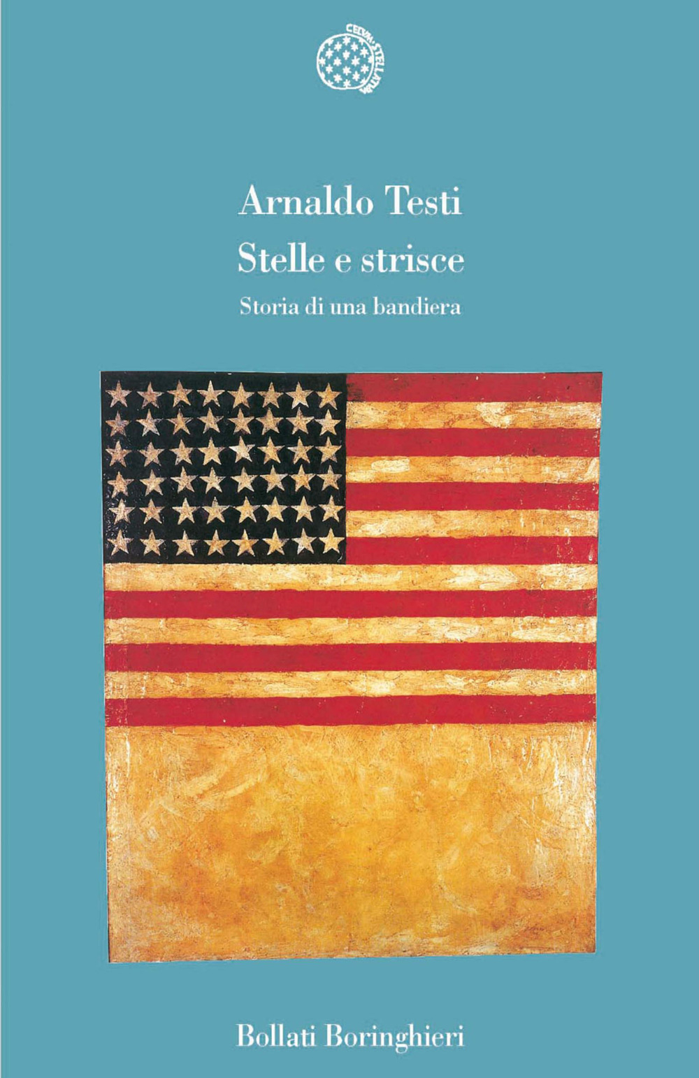 Libro Stelle e strisce. Storia di una bandiera di Arnaldo Testi - ean 9788833914923 - Bollati Boringhieri