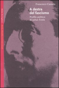 Libro A destra del fascismo. Profilo politico di Julius Evola di Francesco Cassata - ean 9788833914985 - Bollati Boringhieri