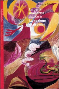 Libro parte maledetta preceduto da La nozione di dépense di Georges Bataille - ean 9788833915036 - Bollati Boringhieri