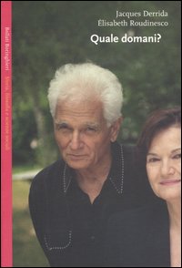 Libro Quale domani? di Jacques Derrida; Élisabeth Roudinesco - ean 9788833915104 - Bollati Boringhieri