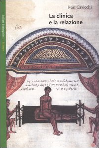 Libro clinica e la relazione di Ivan Cavicchi - ean 9788833915135 - Bollati Boringhieri