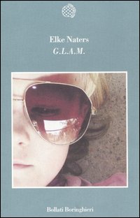 Libro G.L.A.M. di Elke Naters - ean 9788833915180 - Bollati Boringhieri
