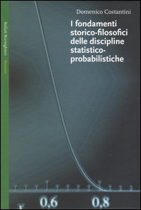 Libro fondamenti storico-filosofici delle discipline statistico-probabilistiche di Domenico Costantini - ean 9788833915289 - Bollati Boringhieri