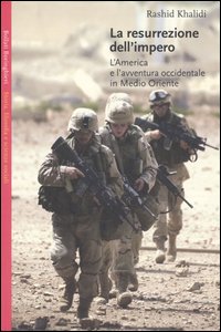 Libro resurrezione dell'impero. L'America e l'avventura occidentale in Medio Oriente di Rashid Khalidi - ean 9788833915425 - Bollati Boringhieri