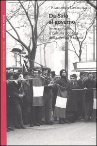 Libro Da Salò al governo. Immaginario e cultura politica della destra italiana di Francesco Germinario - ean 9788833915647 - Bollati Boringhieri