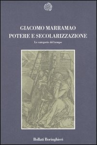 Libro Potere e secolarizzazione. Le categorie del tempo di Giacomo Marramao - ean 9788833915821 - Bollati Boringhieri