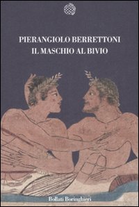 Libro maschio al bivio di Pierangiolo Berrettoni - ean 9788833915920 - Bollati Boringhieri