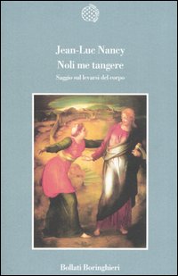 Libro Noli me tangere. Saggio sul levarsi del corpo di Jean-Luc Nancy - ean 9788833915937 - Bollati Boringhieri