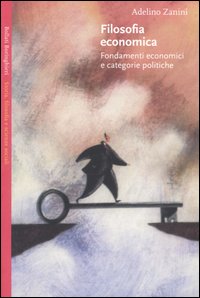 Libro Filosofia economica. Fondamenti economici e categorie politiche di Adelino Zanini - ean 9788833915968 - Bollati Boringhieri