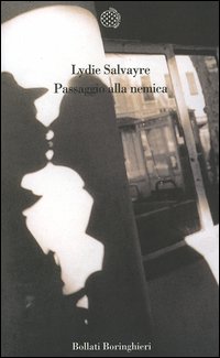 Libro Passaggio alla nemica di Lydie Salvayre - ean 9788833916019 - Bollati Boringhieri