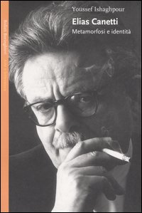 Libro Elias Canetti. Metamorfosi e identità di Yousself Ishaghpour - ean 9788833916033 - Bollati Boringhieri