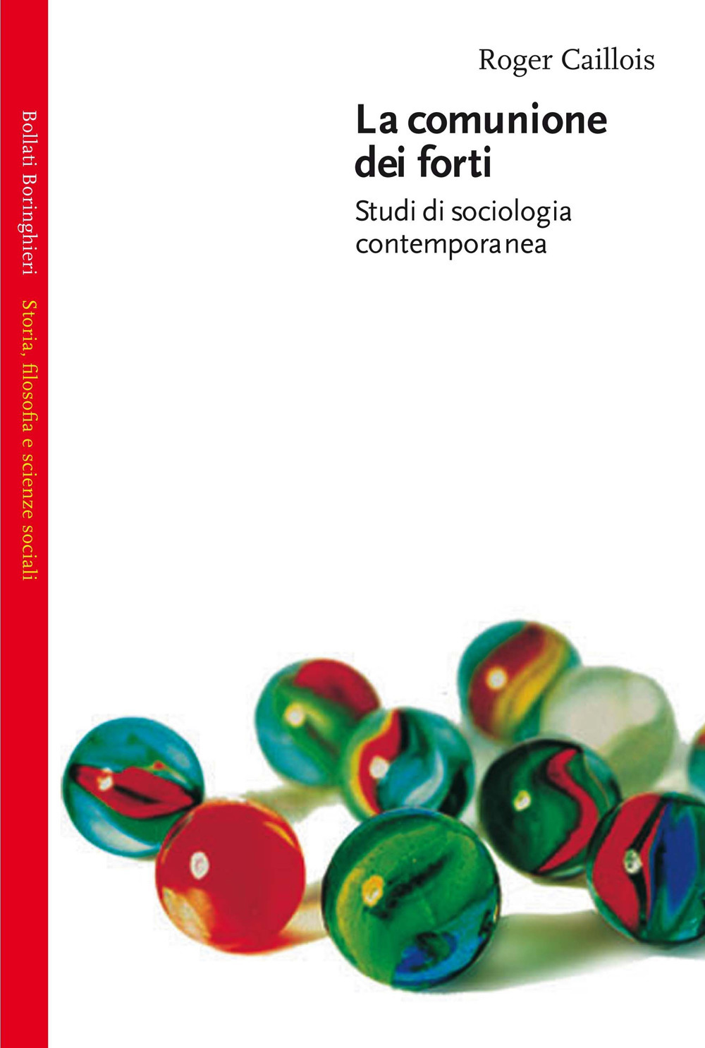 Libro comunione dei forti di Roger Caillois - ean 9788833916057 - Bollati Boringhieri