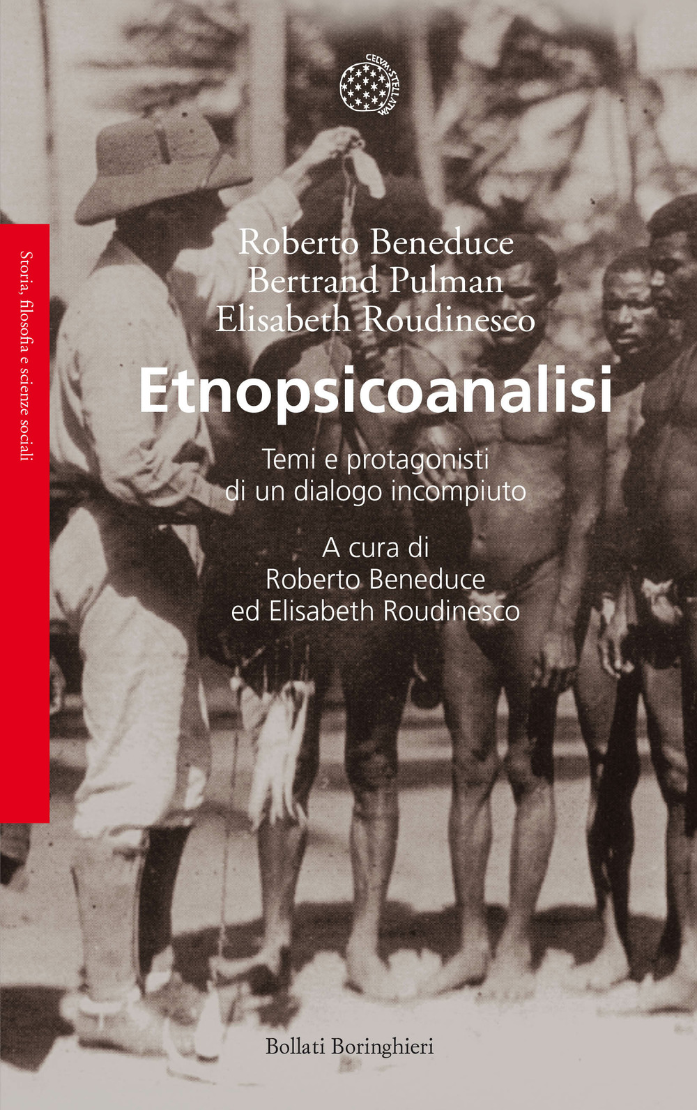 Libro Etnopsicoanalisi. Temi e protagonisti di un dialogo incompiuto di Roberto Beneduce; Bertrand Pulman; Élisabeth Roudinesco - ean 9788833916255 - Bollati Boringhieri