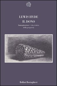 Libro dono. Immaginazione e vita erotica della proprietà di Lewis Hyde - ean 9788833916293 - Bollati Boringhieri