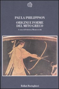 Libro Origini e forme del mito greco di Paula Philippson - ean 9788833916408 - Bollati Boringhieri