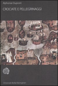 Libro Crociate e pellegrinaggi di Alphonse Dupront - ean 9788833916538 - Bollati Boringhieri