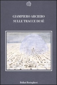 Libro Sulle tracce di sé di Giampiero Arciero - ean 9788833916712 - Bollati Boringhieri