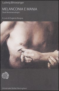 Libro Melanconia e mania. Studi fenomenologici di Ludwig Binswanger - ean 9788833916897 - Bollati Boringhieri